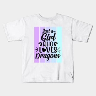 Just a girl who loves Dragons 6 Kids T-Shirt